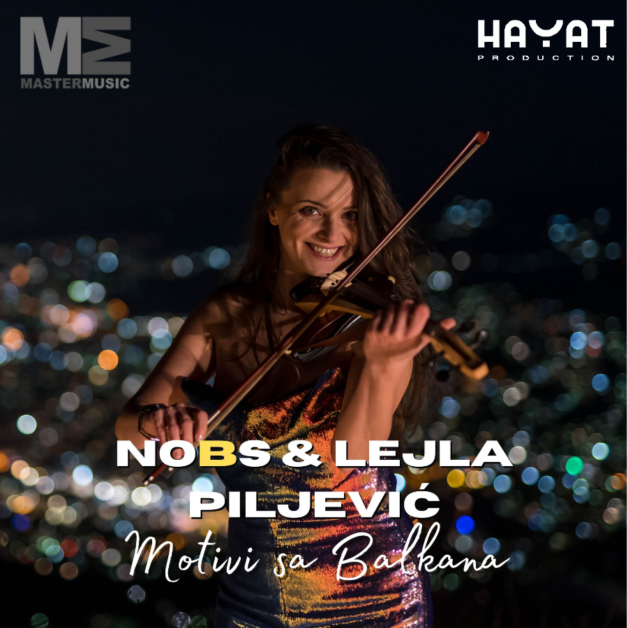 “Motivi sa Balkana” novi je instrumental Nobs & Lejle Piljević