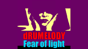 new song drumelody - Fear of light