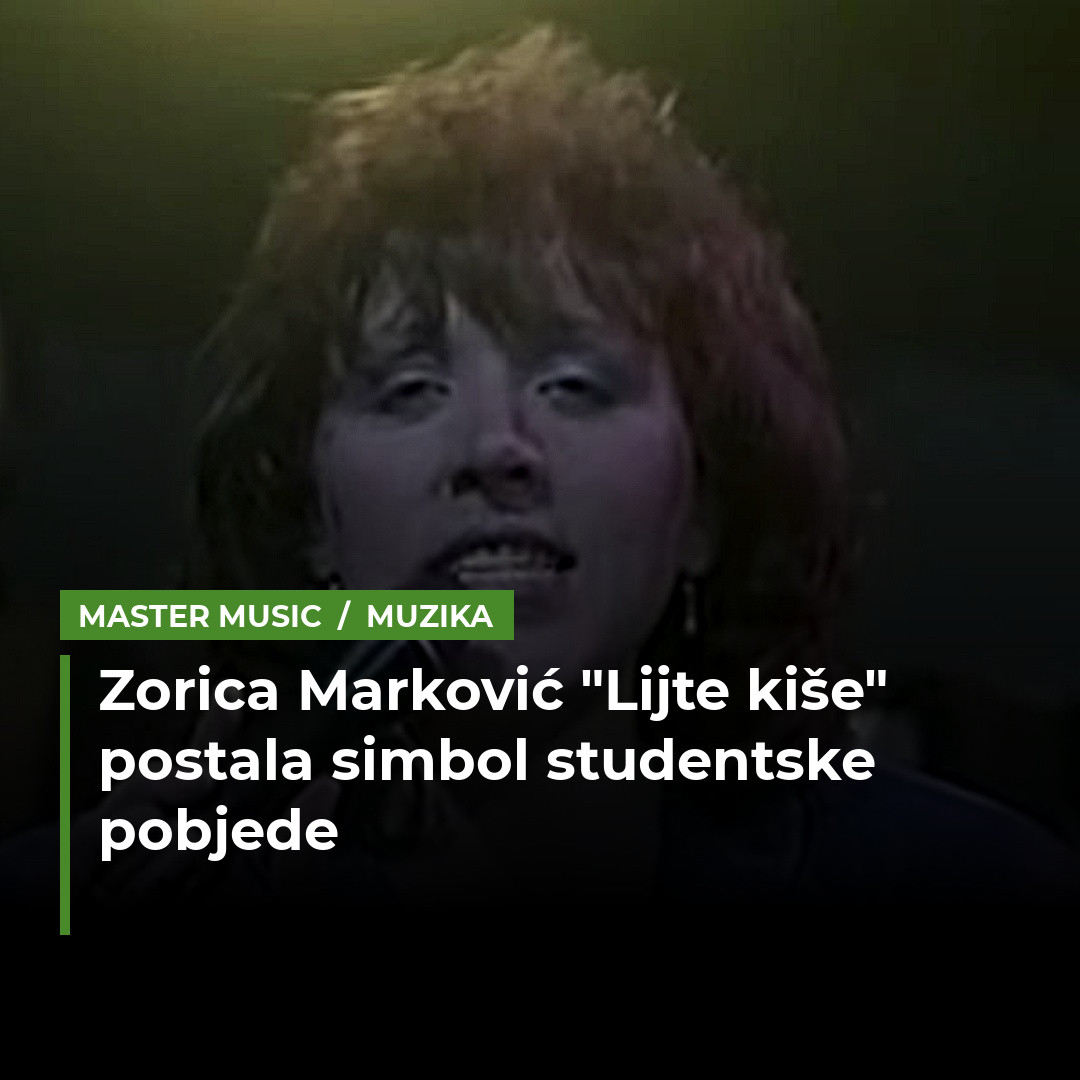 Kako je pjesma Zorice Marković prerasla u simbol studentske pobjede: "Lijte kiše hladne vode, Vučić ode"