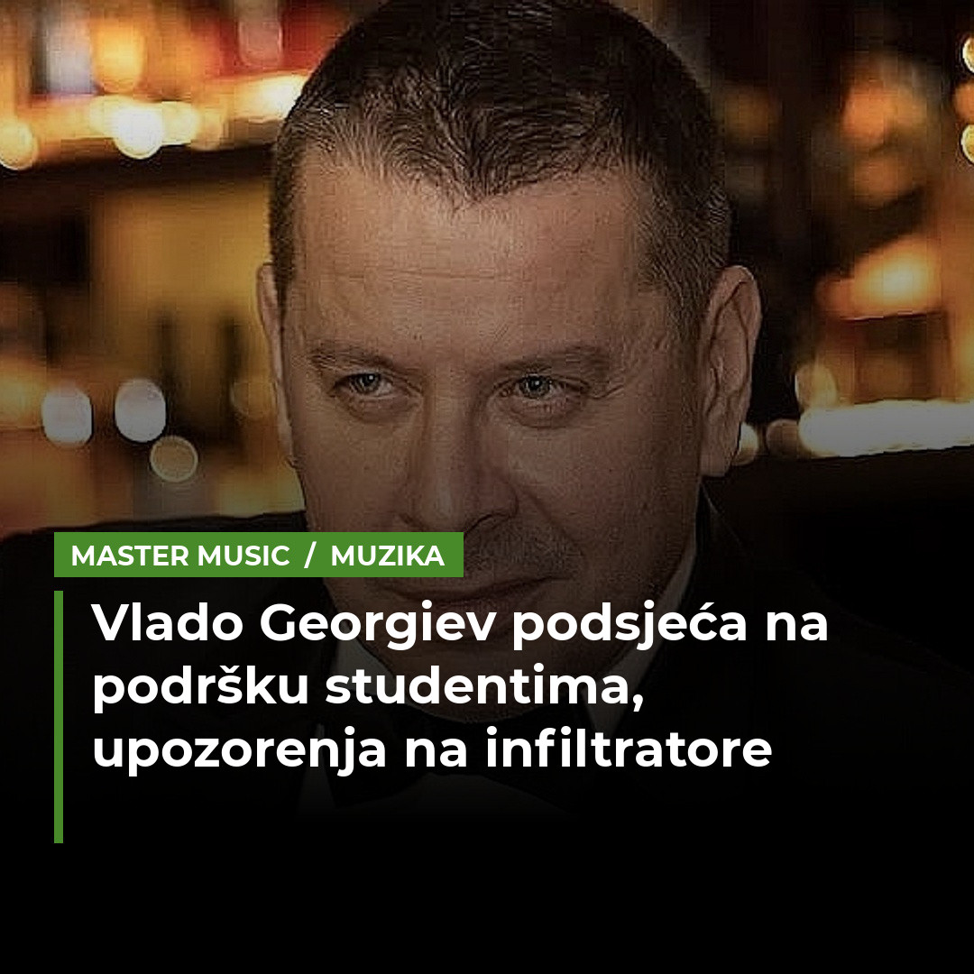 Vlado Georgiev: Samo podsjetnik za ustašobotove infiltrirane u "Studenti pobjeđuju", podržavam prave studente